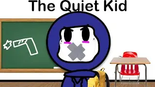 The Struggle Of Being The Quiet Kid...