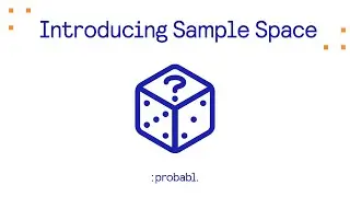 Introducing: Sample Space