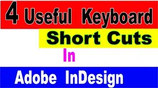 4 Useful Keyboard Shortcuts  In Adobe  Indesign Tutorial In Hindi