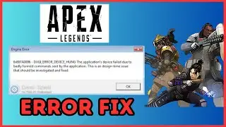 How To Fix Apex Legends DXGI ERROR DEVICE HUNG | Engine Error 0x887A0006 Guide