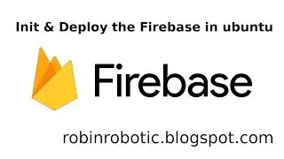 Init & Deploy the Firebase in Ubuntu