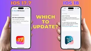 Should You Update iOS 17.7 or iOS 18 ?