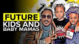 How Many Kids And Baby Mamas Does Future Have?