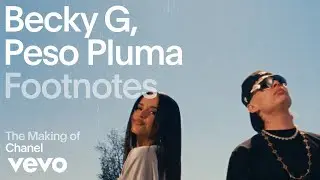 Becky G, Peso Pluma - The Making of 'Chanel' (Vevo Footnotes)