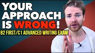 How NOT to think about the Cambridge B2 First (FCE)/C1 Advanced (CAE) Writing Exam