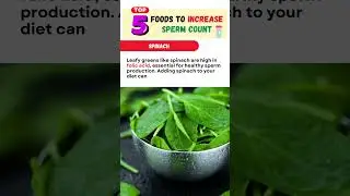 5 Superfoods to Increase Sperm Count | How to increase sperm count | Low sperm count 