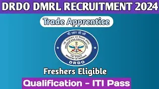 DRDO DMRL Trade Apprenticeship Recruitment || One Year Training with Monthly Stipend |