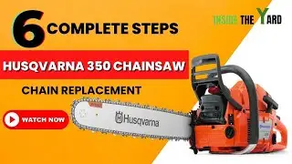 6  Simple Steps of Husqvarna 350 Chainsaw Chain Replacement