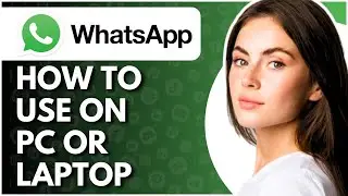 How To Use WhatsApp On Pc Or Laptop - Full Guide