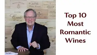 Top 10 Most Romantic Wines