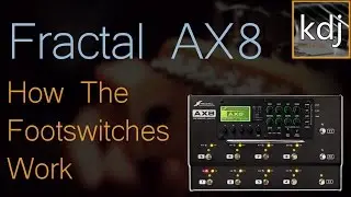 Fractal AX8 - How The Footswitches Work