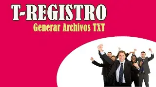 Crear Archivos TXT para el  T-Registro | PLAME