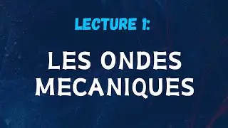 LES ONDES MÉCANIQUES - ONDES PARTIE#1 #physics #physique