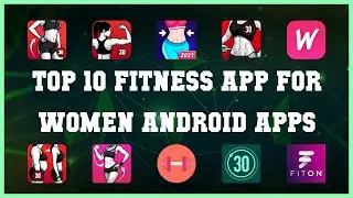 Top 10 Fitness App For Women Android App | Review