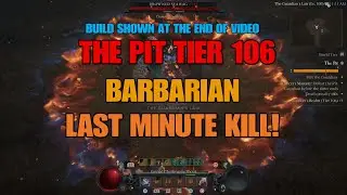 Diablo IV Season 4 Bash Barbarian Pit Tier 106 (Last Minute Kill!!)