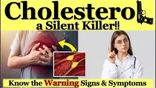 Cholesterol, A Silent Killer.!! Know the "Warning Signs & Symptoms".!!