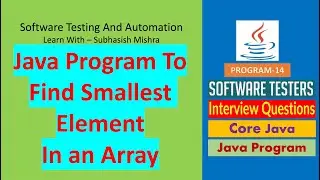 14 - Java program to find smallest element in an array