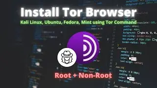 (Root/Non-Root) Install Tor Browser in Kali Linux