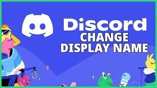 Discord Display Name Change: How to Change Your Display Name on Discord?