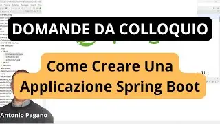 Domande Da Colloquio - Come si può creare una applicazione Spring Boot