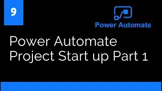 Power Automate Project Start up Part 1