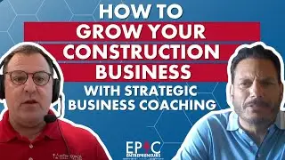 How Business Coaching Can Help You Build a Thriving Construction Empire w/ PJ Guarino