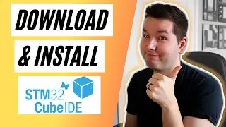 How to Download and Install STM32 CUBE IDE? | STM32 Embedded Programming Tutorials
