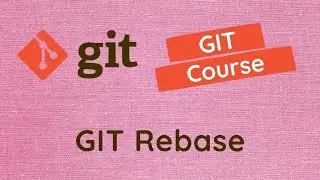 16. GIT Rebase. When we need to use Git Merge and git Rebase in the Project - GIT