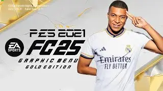 PES 2021 EA FC25 GRAPHIC MENU GOLD VERSION FOR ALL PATCH