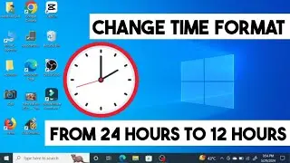 How to Change Time Format From 24 hours to 12 hours in Windows 10