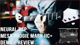 NEURAL DSP MESA BOOGIE MARK IIC+ DEMO/REVIEW - You Need This Plugin!!!