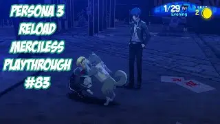 Persona 3 Reload: Merciless Playthrough Part #83