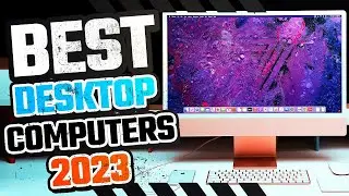 5 BEST Desktop Computers of [2023]