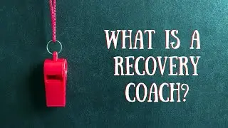 What is A Recovery Coach