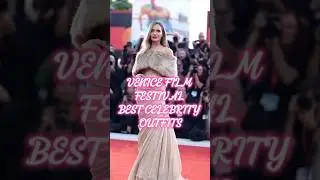 Venice Film Festival Best Celebrity Outfits!