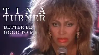 Tina Turner - Better Be Good To Me (Official Music Video)