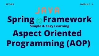 Java Spring  Framework -Aspect Oriented Programming (AOP) |Session 3| Aether