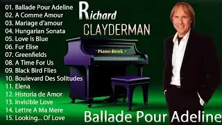 Ballade Pour Adeline - Richard Clayderman Greatest Hits Full Album 2024 🎹Classic Piano Songs 2024