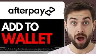 HOW TO ADD MY AFTERPAY CARD TO MY WALLET (2024) FULL GUIDE