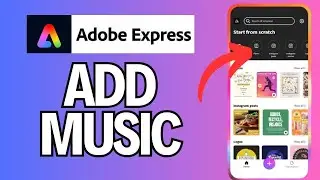 How to Add Music on Adobe Express 2024?