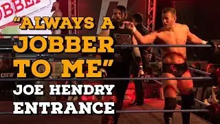 Joe Hendry's Always a Jobber To Me Entrance