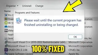 Fix Please wait until the current program is finished uninstalling or being changed in Win11/10/7 ✅