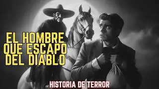 El Hombre que Escapó del Diablo. Historia de terror #historias #mitos #leyendas