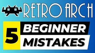 RetroArch | 5 Easy To Make Beginner Mistakes