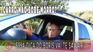 Carro não sobe morro ou rampa? Dica do Boris Feldman vai te salvar!