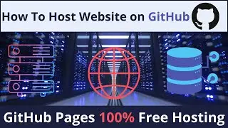 How To Host Website on GitHub - Free Hosting For Static Websites