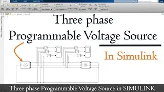 Three phase programmable voltage source in Simulink | MATLAB Simulink for Beginners