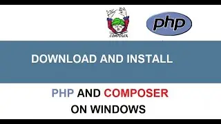 How to install PHP and Composer on Windows | PHP and Composer