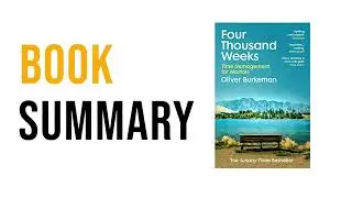 Four Thousand Weeks by Oliver Burkeman | Free Summary Audiobook