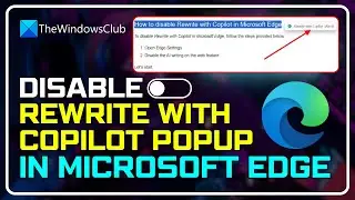 How to disable Rewrite with Copilot popup in Microsoft Edge